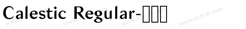 Calestic Regular字体转换 Calestic Regular字体转换